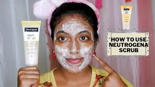 HOW TO USE NEUTROGENA BLACKHEAD SCRUB | DAILY SCRUB FOR CLOGGED PORES