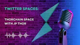 THORChain Space with JP Thor