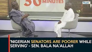 'Nigerian senators are poorer while serving' - Senator Bala Ibn Na Allah | 30 Minutes