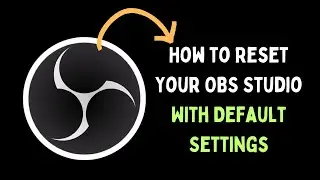 How to Reset Your OBS Studio With Default Settings on Windows 11