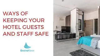 Ways of Keeping Your Hotel Guests and Staff Safe