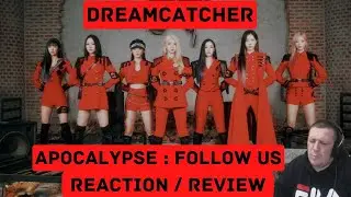 Dreamcatcher(드림캐쳐) - Apocalypse: Follow us REACTION