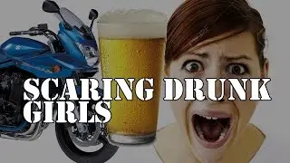 Scaring Drunk Girls On A Suzuki Bandit