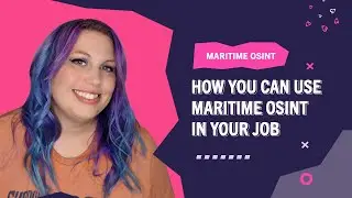 How you can use Maritime OSINT in your Job