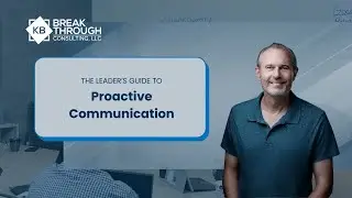 The Leader's Guide to Proactive Communication