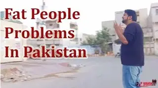 Fat People Problems in Pakistan | The Idiotz