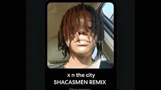 SHACSM3N-X̌ IN ṬĤE CÏṬŸ @JordanAdetunji REMIX̌