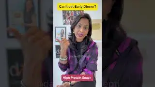 Diet Tip - Can&rsquo;t eat early dinner @DanceWithDeepti