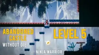 Ninja Warrior Abandoned Castle Level 5 | Chapter 5