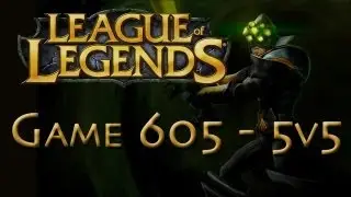LoL Game 605 - 5v5 - AP Master Yi - 1/2