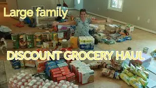 Large family Once a MONTH discount grocery haul