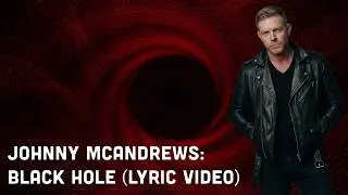 Johnny McAndrews - Black Hole (Official Lyric Video)