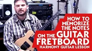 How to Memorize the Notes on the Guitar Fretboard - Harmony Guitar Lesson