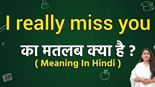 I really miss you meaning in hindi | I really miss you ka matlab kya hota hai | Word meaning