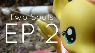 MLP- Two Souls | Ep 2 | 