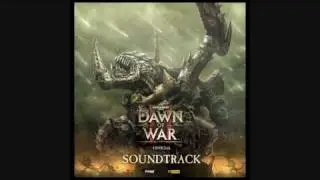 Dawn of War 2 Soundtrack (OST) - 01 There Is Only War (Opening Title)