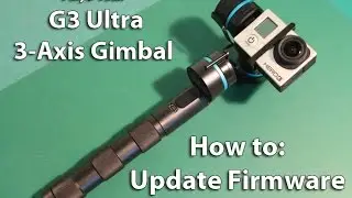 Feiyu-Tech G3 Ultra - 3 Axis - How to update firmware