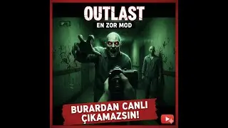 Yolun Sonu mu? Beklenmedik Karşılaşma-outlast -t&uuml;rk&ccedil;e gameplay