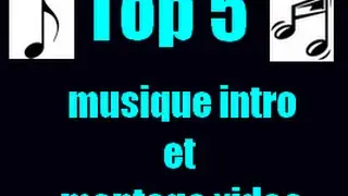 TOP 5-musique pour intro et montage video