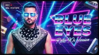 BLUE EYES But Make It 90s 😳🔥 | Retro Remix | Honey Singh | Viral Edit