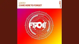 Came Here To Forget (Extended Mix)