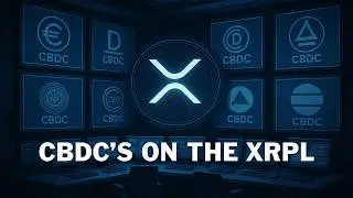 XRP and CBDC's: What It Means for You