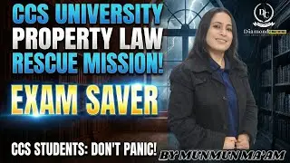 Property Law Exam Rescue Mission! | CCS University | Exam Saver by Munmun Ma'am