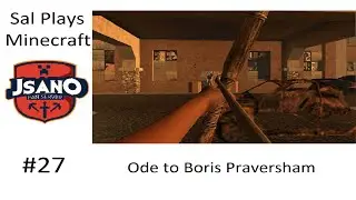 E027 Sal Plays Minecraft - Ode to Boris Praversham