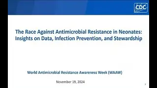 Webinar: The Race Against Antimicrobial Resistance in Neonates