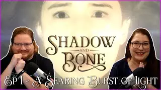 Shadow & Bone - Ep 1 - A Searing Burst of Light // Reaction-Review-Recap(ish)