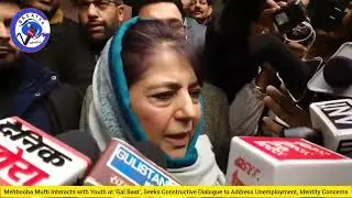Mehbooba Mufti Interacts with Youth || at &lsquo;Gal Baat&rsquo;,Seeks Constructive Dialogue || to Address Unemp