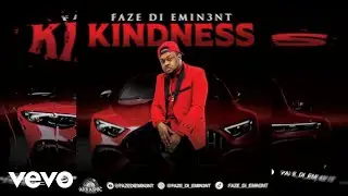 Faze Di Emin3nt - Kindness (Official Audio)