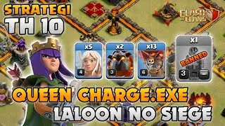 Queen Charge Laloon TH 10 Tanpa Mesin (Tapi ada Meme nya)😅 - Strategi TH 10 | COC Indonesia