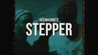HeemHunnitz - Stepper ( Official Music Video )