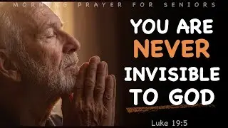 God, Call My Name, Remind Me That I Am Fully Known - Morning Prayer for Seniors - Luke 19:5