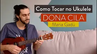 DONA CILA da Maria Gadú | como tocar no ukulele com cifra simplificada