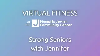 MJCC Virtual Fitness: Strong Seniors with Jennifer