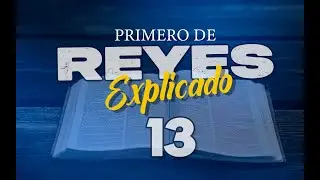 1ro. REYES 13 - EXPLICADO 🔥 | Reavivados por su Palabra || 13 DE NOVIEMBRE 2022
