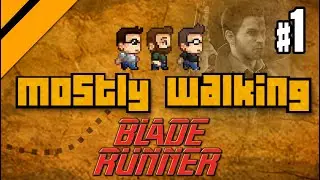 Mostly Walking - Blade Runner (1997) P1