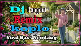 Dangdut remix koplo lawas / viral hari ini