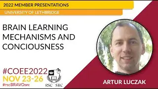 2022 RSC Member Presentations | Brain Learning Mechanisms and Consciousness | Artur Luczak