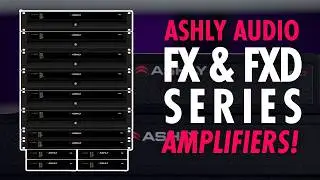 Вся информация об усилителях серий FX и FXD от Ashly Audio | Обзор от Full Compass