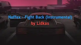 NEFFEX - Fight Back (Instrumental Remix) by Lidkas