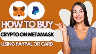 How to Buy Crypto on MetaMask (PayPal, Card, Bank) Step By Step