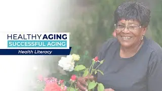 Healthy Aging - Successful Aging: Health Literacy