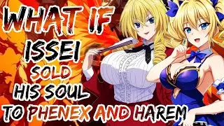 What If Issei Sold His Soul To Phenex And Harem