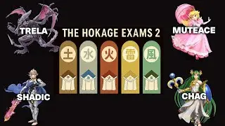 The Hokage Exams 2 | ft: MuteAce, SHADIC, Trela, Chag, Guilheww, Skinny the Pooh & more!