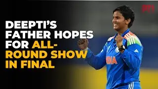PTI Exclusive: Deepti&rsquo;s father hopes for &lsquo;all-round&rsquo; show from daughter in Women&rsquo;s World Cup final