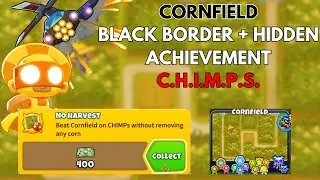 No Harvest Achievement & Black Border Cornfield CHIMPS l Bloons TD 6