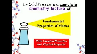 Fundamental Properties of Matter: Video lesson for High School and College Chemistry Students